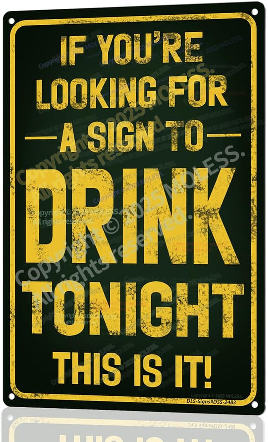 "Sign to Drink Tonight" Funny Bar Sign or Man Cave Decor | 12x8″ Durable Vintage Metal Beer Signs Wall Decorations for Home Bar/Basement/Garage/Mancave, 2483